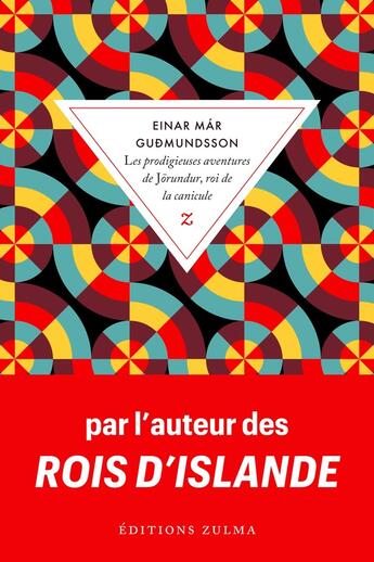 Couverture du livre « Les prodigieuses aventures de Jorundur, roi de la canicule » de Einar Mar Gudmundsson aux éditions Zulma