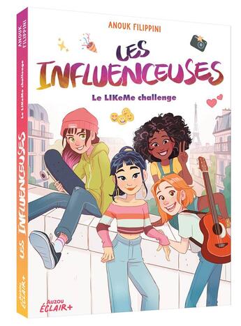 Couverture du livre « Les influenceuses Tome 2 : Le LIKeMe challenge » de Anouk Filippini et Lorena Calderon aux éditions Auzou