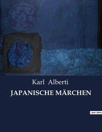 Couverture du livre « JAPANISCHE MÄRCHEN » de Karl Alberti aux éditions Culturea