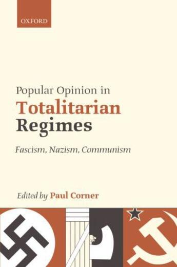 Couverture du livre « Popular Opinion in Totalitarian Regimes: Fascism, Nazism, Communism » de Paul Corner aux éditions Oup Oxford