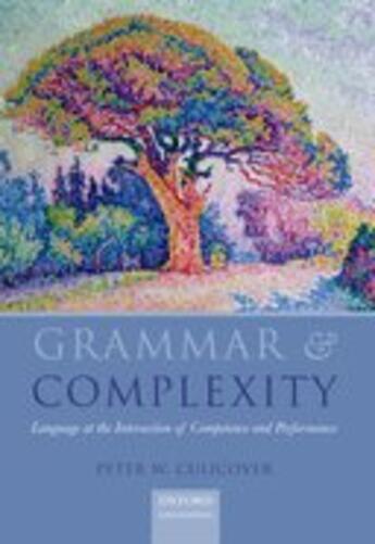 Couverture du livre « Grammar & Complexity: Language at the Intersection of Competence and P » de Culicover Peter W aux éditions Oup Oxford