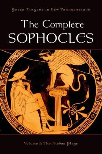 Couverture du livre « The Complete Sophocles: Volume I: The Theban Plays » de Peter Burian aux éditions Editions Racine