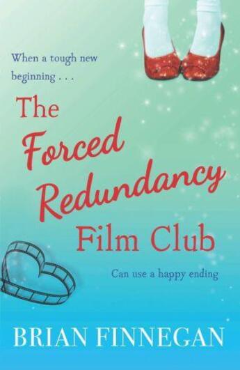 Couverture du livre « The Forced Redundancy Film Club » de Finnegan Brian aux éditions Hachette Ireland Digital