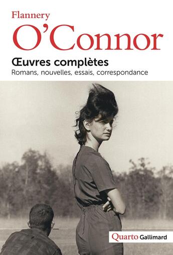 Couverture du livre « Oeuvres complètes ; romans, nouvelles, essais, correspondance » de Flannery O'Connor aux éditions Gallimard