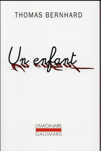 Couverture du livre « Un enfant » de Thomas Bernhard aux éditions Gallimard