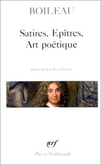 Couverture du livre « Satires, épîtres, art poétique » de Nicolas Boileau aux éditions Gallimard