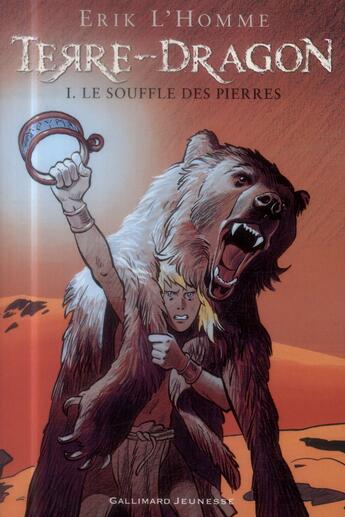 Couverture du livre « Terre-Dragon Tome 1 : le souffle des pierres » de Erik L'Homme aux éditions Gallimard-jeunesse