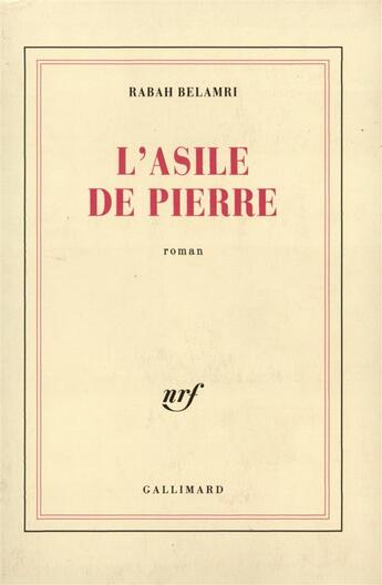 Couverture du livre « L'asile de pierre » de Rabah Belamri aux éditions Gallimard