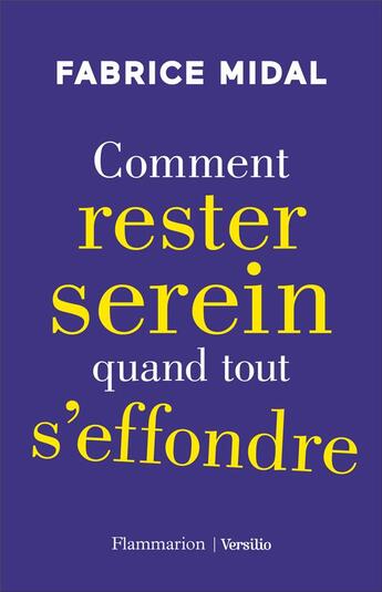 Couverture du livre « Comment rester serein quand tout s'effondre » de Fabrice Midal aux éditions Flammarion