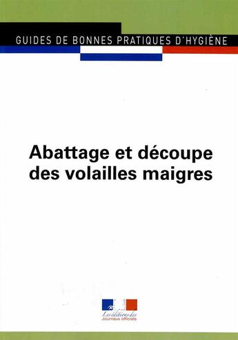 Couverture du livre « Abattage et découpe des volailles maigres (toutes especes) » de Journaux Officiels aux éditions Documentation Francaise