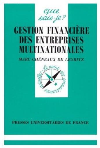 Couverture du livre « Gestion financ.entreprises multinat. qsj 3057 » de Chenaux De Leyritz M aux éditions Que Sais-je ?