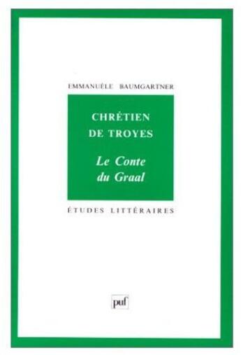 Couverture du livre « Chrétien de Troyes ; le conte du Graal » de Baumgartner E. aux éditions Puf