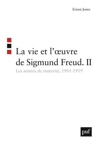 Couverture du livre « La vie et l'oeuvre de sigmund freud. ii - les annees de maturite, 1901-1919 » de Ernest Jones aux éditions Puf