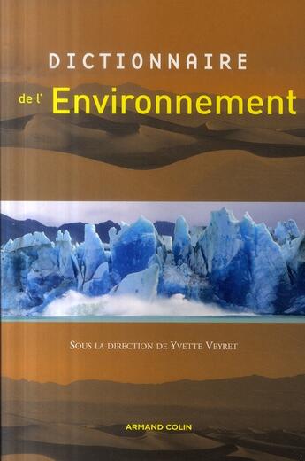 Couverture du livre « Dictionnaire de l'environnement » de Yvette Veyret aux éditions Armand Colin