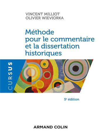 Couverture du livre « Méthode pour le commentaire et la dissertation historiques (5e édition) » de Vincent Milliot et Olivier Wieviorka aux éditions Armand Colin