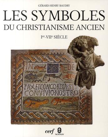 Couverture du livre « Les symboles du christianisme ancien ; I - VII siècle » de Baudry G-H aux éditions Cerf