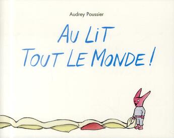 Couverture du livre « Au lit tout le monde » de Audrey Poussier aux éditions Ecole Des Loisirs