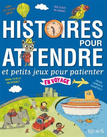 Couverture du livre « Histoire pour attendre et petits jeux pour patienter en voyage » de Mylene Rigaudie aux éditions Fleurus