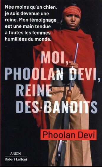 Couverture du livre « Moi, phoolan devi, reine des bandits » de Devi Phoolan aux éditions Robert Laffont