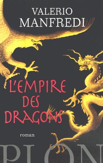 Couverture du livre « L'Empire Des Dragons » de Valerio Massimo Manfredi aux éditions Plon