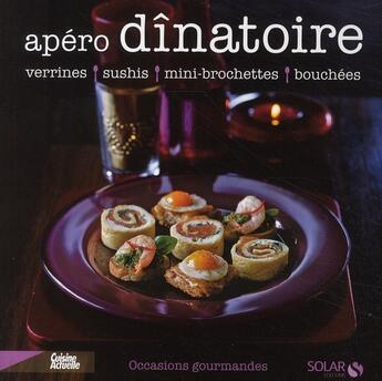 Couverture du livre « Apéro dînatoire ; verrines, sushis, mini-brochettes, bouchées » de Martine Lizambard aux éditions Solar