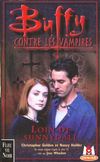 Couverture du livre « Buffy contre les vampires Tome 13 : loin de Sunnydale » de Nancy Holder et Christopher Golden aux éditions Fleuve Editions