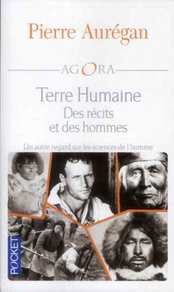 Couverture du livre « Des récits et des hommes ; terre humaine, un autre regard sur les sciences de l'homme » de Pierre Auregan aux éditions Pocket