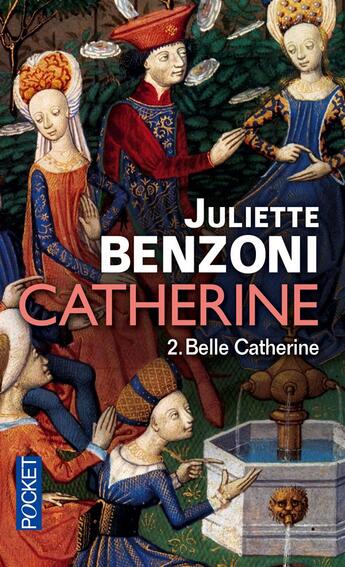 Couverture du livre « Catherine Tome 2 ; belle Catherine » de Juliette Benzoni aux éditions Pocket