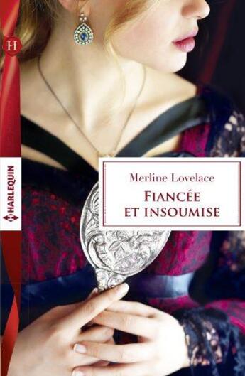 Couverture du livre « Fiancée et insoumise » de Merline Lovelace aux éditions Harlequin