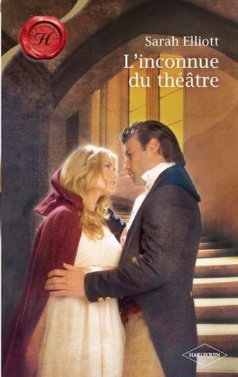 Couverture du livre « L'inconnue du théâtre » de Sarah Elliott aux éditions Harlequin