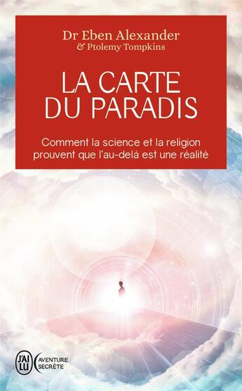 Couverture du livre « La carte du paradis » de Eben Alexander aux éditions J'ai Lu