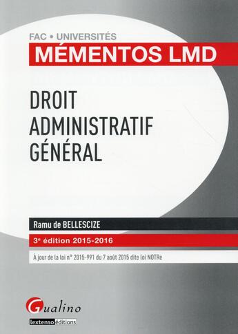 Couverture du livre « Droit administratif général 2015-2016 » de Ramu De Bellescize aux éditions Gualino