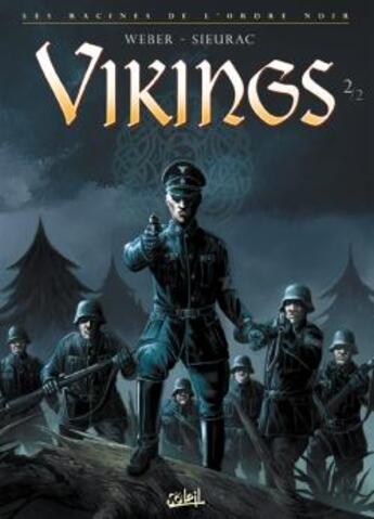 Couverture du livre « Vikings ; les racines de l'Ordre Noir T.2 » de Patrick Weber et Laurent Sieurac aux éditions Soleil