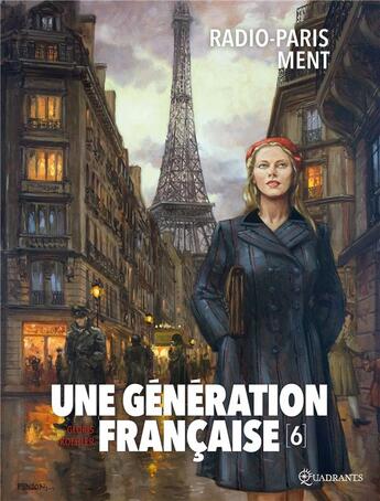 Couverture du livre « Une génération française Tome 6 : radio-Paris ment » de Thierry Gloris et Ana Luiza Koehler aux éditions Soleil