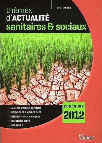 Couverture du livre « Thèmes d'actualité sanitaires et sociaux 2011 pour concours 2012 (14e édition) » de Remi Peres aux éditions Vuibert