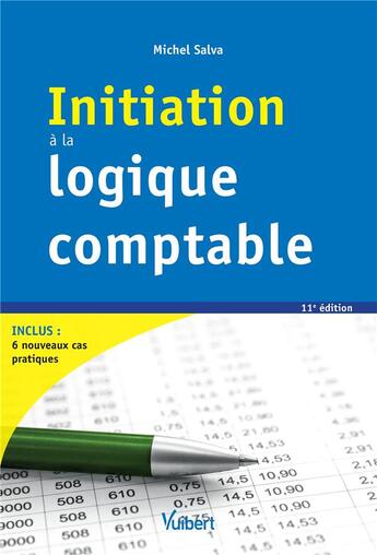 Couverture du livre « Initiation à la logique comptable (11e édition) » de Michel Salva aux éditions Vuibert