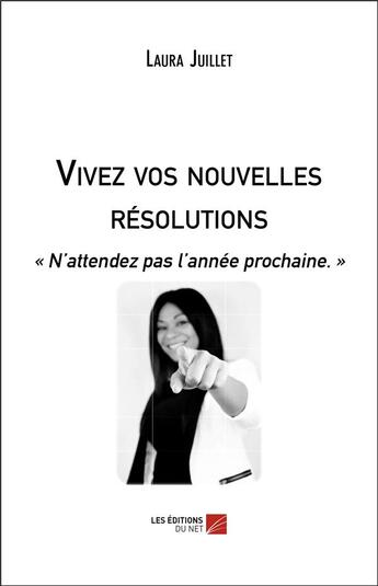 Couverture du livre « Vivez vos nouvelles résolutions ; 