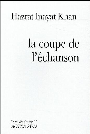 Couverture du livre « La coupe de l'échanson » de Hazrat Inayat Khan aux éditions Actes Sud