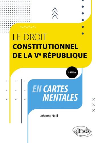 Couverture du livre « Le droit constitutionnel de la ve republique en cartes mentales » de Noel Johanna aux éditions Ellipses