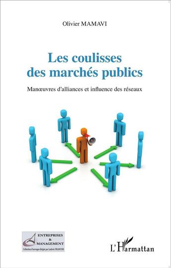 Couverture du livre « Coulisses des marchés publics ; manoeuvres d'alliances et influence des réseaux » de Olivier Mamavi aux éditions L'harmattan