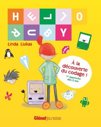 Couverture du livre « Hello Ruby ; à la découverte du codage, première approche » de Linda Liukas aux éditions Glenat Jeunesse