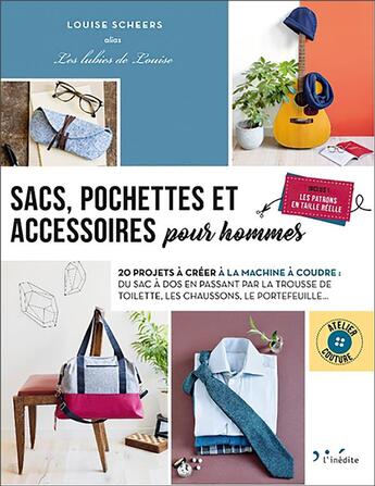 Couverture du livre « Sacs, pochettes et accessoires pour hommes » de Louise Scheers aux éditions L'inedite