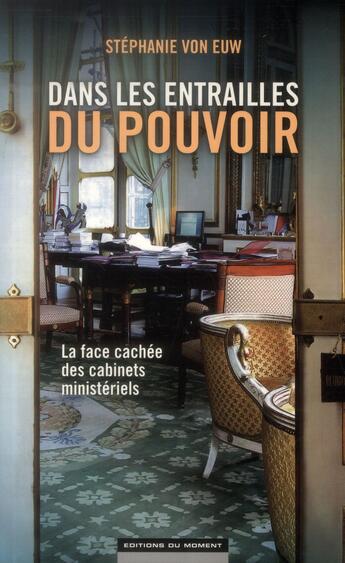 Couverture du livre « Les entrailles du pouvoir » de Stephanie Von Euw aux éditions Editions Du Moment