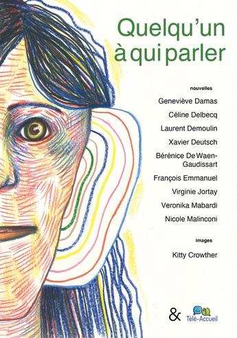 Couverture du livre « Quelqu'un à qui parler » de Xavier Deutsch et Delbecq Celine et Laurent Demoulin et Genevieve Damas et Francois Emmanuel et Bérénice De Waen aux éditions Esperluete