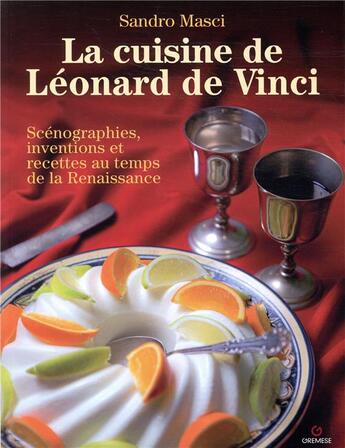 Couverture du livre « La cuisine de Léonard de Vinci (2e édition) » de Sandro Masci aux éditions Gremese