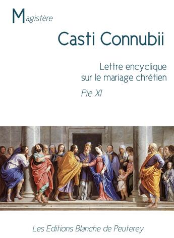 Couverture du livre « Casti Connubii » de Pie Xi aux éditions Les Editions Blanche De Peuterey