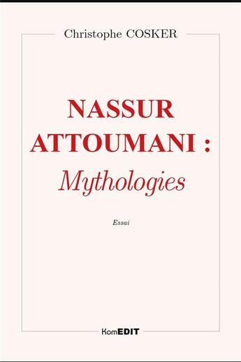 Couverture du livre « Nassur Attoumani : Mythologies » de Christophe Cosker aux éditions Komedit