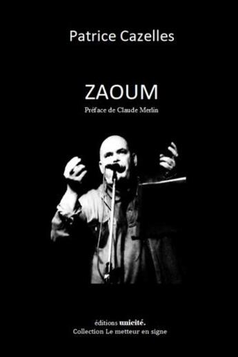Couverture du livre « Zaoum » de Patrice Cazelles aux éditions Unicite