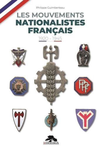 Couverture du livre « Les mouvements nationalistes français : 1920-1945 » de Philippe Guimberteau aux éditions Memorabilia