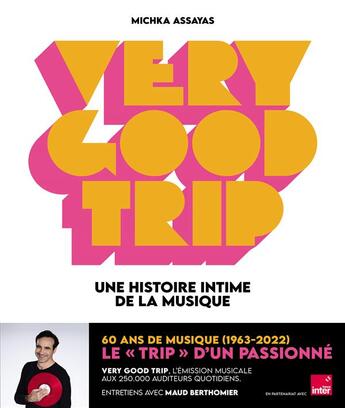 Couverture du livre « Very good trip : une histoire intime de la musique » de Michka Assayas et Maud Berthomier aux éditions Gm Editions